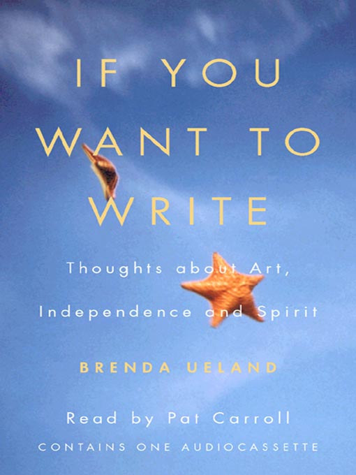 Title details for If You Want to Write by Brenda Ueland - Available